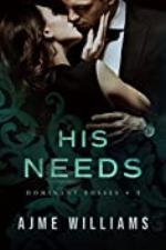 His Needs (Dominant Bosses Book 3)
