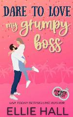 Dare To Love My Grumpy Boss: Romantic Comedy (Forever Marriage Match #1)