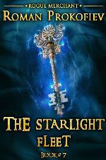 The Starlight Fleet (Rogue Merchant Book #7): LitRPG Series