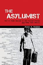 The Asylumist: How to Seek Asylum in the United States and Keep Your Sanity