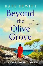 Beyond the Olive Grove: An absolutely gripping and heartbreaking WW2 historical novel