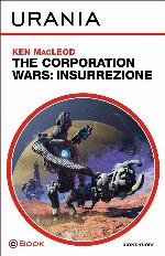The Corporation Wars: Insurrezione (Urania) (Italian Edition)