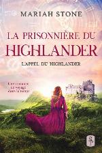 La Prisonnière du highlander: Une romance historique de voyage dans le temps en Écosse (French Edition)