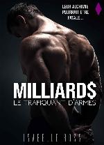 MILLIARD$ - Le Trafiquant D'Armes: (New Romance Adulte) (French Edition)