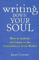 Writing Down Your Soul: How to Activate and Listen to the Extraordinary Voice Within