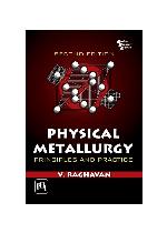 PHYSICAL METALLURGY PRINCIPLES AND PRACTICE