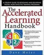 The accelerated learning handbook : a creative guide to designing and delivering faster, more effective training programs