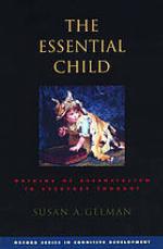 The essential child : origins of essentialism in everyday thought