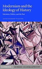 Modernism and the ideology of history : literature, politics, and the past