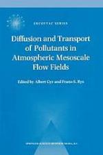 Diffusion and transport of pollutants in atmospheric mesoscale low fields : International summerschool : Papers.