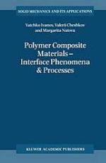 Polymer composite materials : interface phenomena & processes