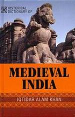 Historical dictionary of medieval India