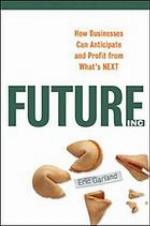 Future, inc. : how businesses can anticipate and profit from what's next