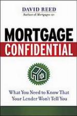 Mortgage confidential : what you need to know that your lender won't tell you