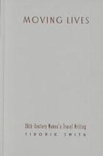Moving lives : twentieth-century women's travel writing
