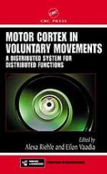 Motor cortex in voluntary movements : a distributed system for distributed functions