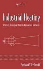 Industrial heating : principles, techniques, materials, applications, and design
