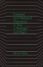 Existential and Ontological Dimensions of Time in Heidegger and Dogen