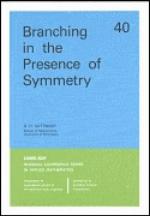 Branching in the Presence of Symmetry (CBMS-NSF Regional Conference Series in Applied Mathematics) (CBMS-NSF Regional Conference Series in Applied Mathematics)