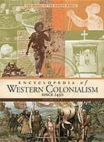 Encyclopedia of Western Colonialism Since 1450
