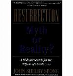 Resurrection : myth or reality? : a bishop's search for the origins of Christianity