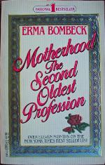 Motherhood, the Second Oldest Profession