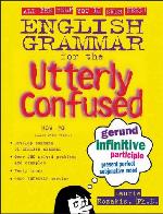 English Grammar for the Utterly Confused