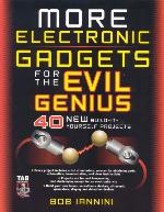 More Electronic Gadgets for the Evil Genius