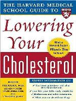 Harvard Medical School Guide to Lowering Your Cholesterol