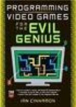 Programming Video Games for the Evil Genius
