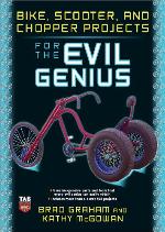 Bike, Scooter, and Chopper Projects for the Evil Genius