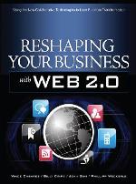 Reshaping Your Business with Web 2.0