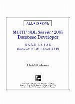 McItp SQL Server 2005 Database Developer All-In-One Exam Guimcitp SQL Server 2005 Database Developer All-In-One Exam Guide (Exams 70-431, 70-441 &amp; 70-442) de (Exams 70-431, 70-441 &amp; 70-442)