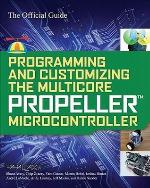 Programming and Customizing the Multicore Propeller Microcontroller