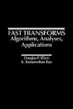 Fast Transforms Algorithms, Analyses, Applications