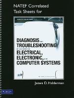 NATEF Correlated Task Sheets for Diagnosis and Troubleshooting of Automotive Electrical, Electronic, and Computer Systems