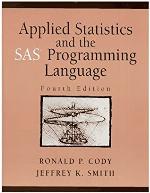 Applied Statistics And The Sas Programming Language