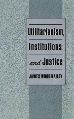 Utilitarianism, Institutions, and Justice