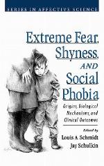 Extreme Fear, Shyness, and Social Phobia