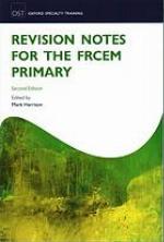 Revision Notes for the Frcem Primary