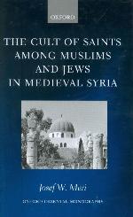 The Cult of Saints Among Muslims and Jews in Medieval Syria