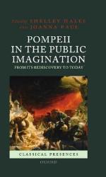 Pompeii in the Public Imagination from Its Rediscovery to Today