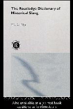 The Routledge Dictionary of Historical Slang