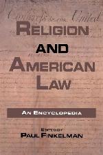 Religion and American Law: An Encyclopedia (Garland Reference Library of the Humanities)