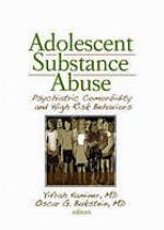 Adolescent substance abuse : psychiatric comorbidity and high-risk behaviors