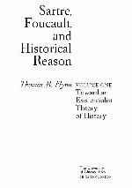 Sartre, Foucault, and Historical Reason, Volume 1
