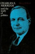 Charles E. Merriam And The Study Of Politics