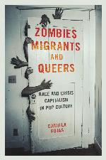 Zombies, Migrants, and Queers