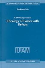 Iutam Symposium on Rheology of Bodies with Defects