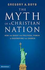 The myth of a Christian nation : how the quest for political power is destroying the church